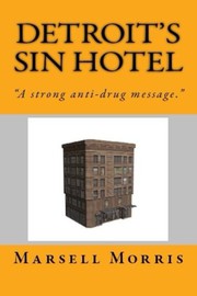 Cover of: Detroit's Sin Hotel: "If you like the Donald Goines style of writing, you'll love this story."
