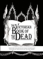 The Victorian Book of the Dead by Chris Woodyard, Jessica Wiesel