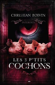 Les 3 p'tits cochons - Les contes interdits by Christian Boivin
