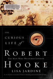 The Curious Life of Robert Hooke by Lisa Jardine, LISA JARDINE
