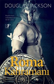 Cover of: Roma Kahramani; Boudicca'nin Ordusuna Karsi Tek Bir Adam