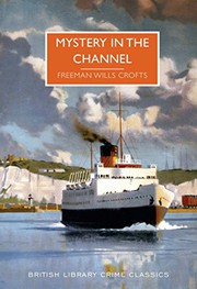 Mystery In The Channel by Freeman Wills Crofts