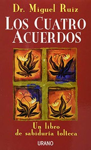 Cover of: Los Cuatro Acuerdos: Un Libro de Sabiduria Tolteca