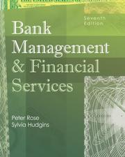 Cover of: Bank Management & Financial Services (McGraw-Hill/Irwin Series in Finance, Insurance and Real Esta) by Peter S. Rose, Sylvia C. Hudgins