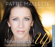 Nowhere but up by Pattie Mallette