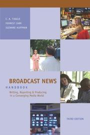 Cover of: Broadcast News Handbook: Writing, Reporting, Producing in a Converging Media World with Student CD-ROM and PowerWeb