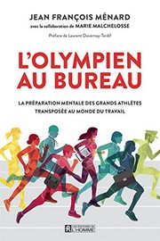 Cover of: L'olympien au bureau - La préparation mentale des grands athlètes transposée au monde du travail