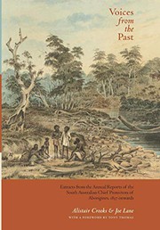 Cover of: Voices from the Past: Extracts from the Annual Reports of the South Australian Chief Protectors of Aborigines, 1837 onwards