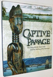 Cover of: Captive Passage: The Transatlantic Slave Trade and the Making of the Americas