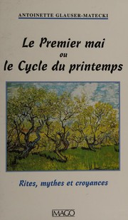 Le Premier Mai ou le Cycle du printemps by Antoinette Glauser-Matecki