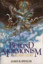 Cover of: Beyond Mormonism: An Elder's Story