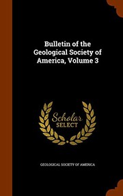 Cover of: Bulletin of the Geological Society of America, Volume 3