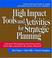 Cover of: High Impact Tools and Activities for Strategic Planning