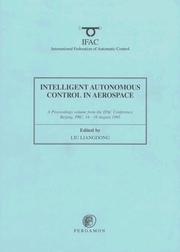 Intelligent autonomous control in Aerospace : a proceedings volume from the IFAC Conference Beijing, PRC, 14-16 August 1995