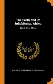 Cover of: The Earth and Its Inhabitants, Africa: North-West Africa
