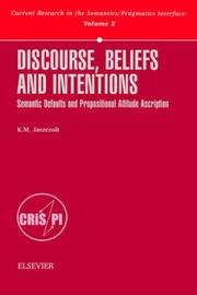 Discourse, beliefs and intentions : semantic defaults and propositional attitude ascription