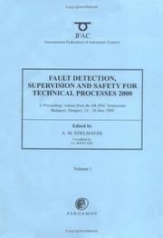 Fault detection, supervision and safety for technical processes 2000 (SAFEPROCESS 2000) : a proceedings volume from the 4th IFAC Symposium, Budapest, Hungary, 14-16 June 2000