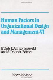 Human factors in organizational design and management - VI : proceedings of the sixth International Symposium on Human Factors in Organizational Design and Management held in The Hague, the Netherland