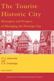 The tourist-historic city by G. J. Ashworth, G.J. Ashworth, J.E. Tunbridge