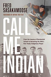 Cover of: Call Me Indian by Fred Sasakamoose, Bryan Trottier