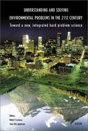 Understanding and solving environmental problems in the 21st century : toward a new, integrated hard problem science