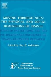 Moving through nets : the physical and social dimensions of travel : selected papers from the 10th International Conference on Travel Behaviour Research