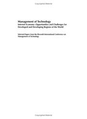 Management of technology : internet economy - opportunities and challenges for developed and developing regions of the world : selected papers from the eleventh International Conference on Management 