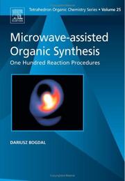 Cover of: Microwave-assisted Organic Synthesis, Volume 25 | D. Bogdal