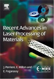 Recent advances in laser processing of materials