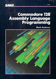 Commodore 128 assembly language programming by Mark Andrews