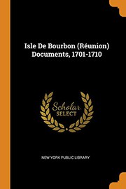Cover of: Isle de Bourbon  Documents, 1701-1710 by New York Public Library.