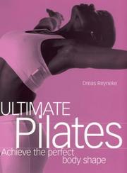 Ultimate pilates : [achieve the perfect body shape]