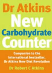 Dr Atkins' new carbohydrate counter : companion to the international bestseller, Dr Atkins new diet revolution