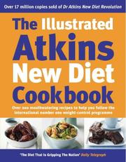 The illustrated Atkins new diet cookbook : over 200 mouthwatering recipes to help you follow the international number one weight-control programme