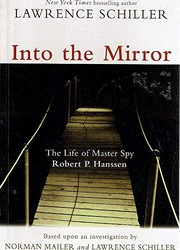 Cover of: Into the Mirror : the Life of Robert P. Hanssen: the Life of Robert P. Hanssen