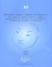 Children's needs : parenting capacity : the impact of parental mental illness, problem alcohol and drug use, and domestic violence on children's development