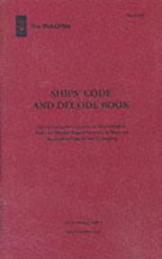 Ships' code and decode book : incorporating the international meteorologial codes for weather reports from and to ships and the analysis code used in shipping