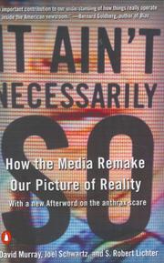 Cover of: It ain't necessarily so: how the media remake our picture of reality