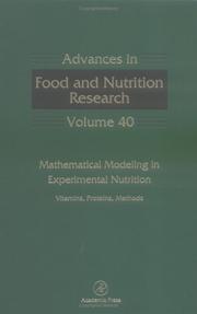 Cover of: Mathematical Modeling in Experimental Nutrition: Vitamins, Proteins, Methods, Volume 40 (Advances in Food and Nutrition Research)