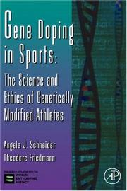 Gene doping in sports : the science and ethics of genetically modified athletes