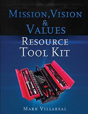 Cover of: Mission, Vision & Values Resource Tool Kit by Mark Villareal