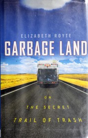 Garbage Land by Elizabeth Royte