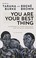 Cover of: You Are Your Best Thing