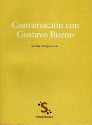 Conversación con Gustavo Bueno by Santos Campos Leza