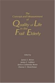 Cover of: The Concept and measurement of quality of life in the frail elderly