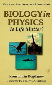 Cover of: Biology in Physics: Is Life Matter? (Polymers, Interfaces and Biomaterials)