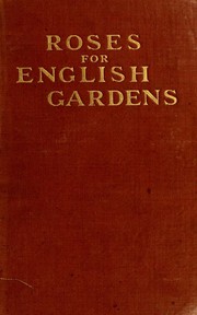 Roses for English gardens by Gertrude Jekyll, Gertrude Jekyll, Edward Mawley