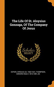 Cover of: The Life Of St. Aloysius Gonzaga, Of The Company Of Jesus
