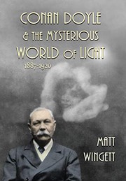 Cover of: Conan Doyle and the Mysterious World of Light, 1887-1920 by Matt Wingett, M Gunton, Doyle, A. Conan