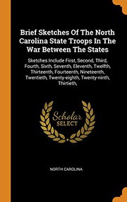 Cover of: Brief Sketches of the North Carolina State Troops in the War Between the States by North Carolina